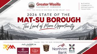 2026 State of the Mat-Su Borough: The Land of More Opportunity