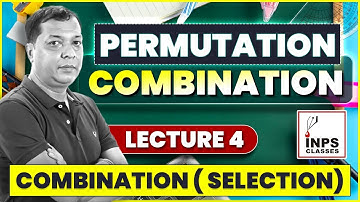 Permutation & Combination || Lecture 4 || Combination ( Selection) || by Nitin Agrawal
