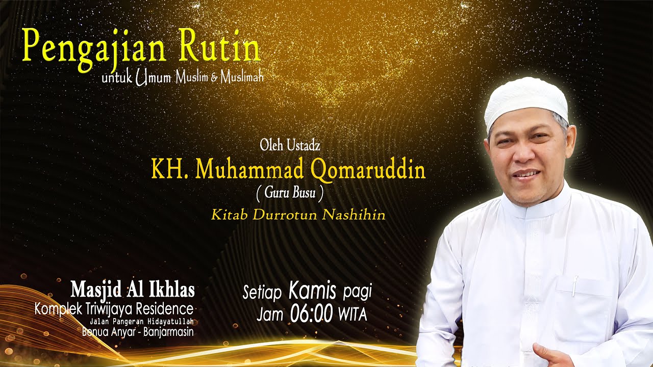 Pengajian rutin setiap Kamis jam 06:00 wita, oleh ustadz KH. Muhammad Qomaruddin,  12 Januari 2023