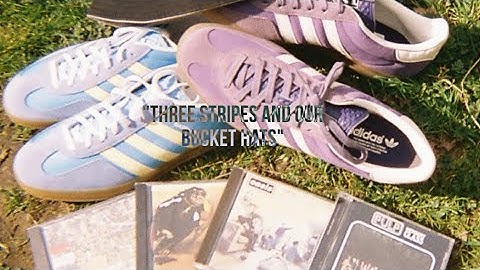“Three stripes and our bucket hats”. Three stripes and bucket hats -  music video.