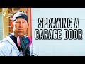 Spraying a garage door