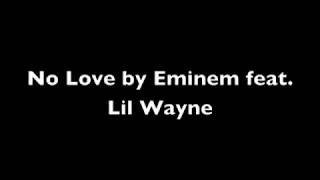 No Love by Eminem ft  Lil Wayne Lyrics