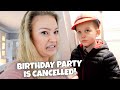 HIS BIRTHDAY PARTY IN CANCELLED :(  (We had to tell him)