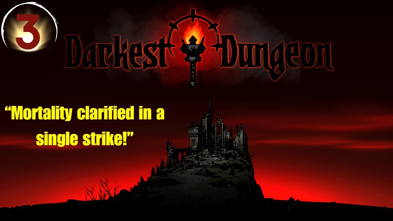 Darkest Dungeon - 03 - Mortality clarified in a single strike! - YouTube