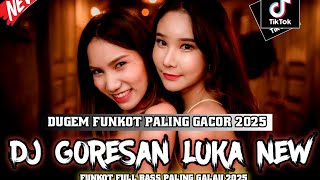 Download Lagu DJ BEST FUNKOT 2025 ‼️ DJ GORESAN LUKA || DUGEM FUNKOT FULL BASS KENCENG TERBARU MP3 Download Lagu DJ BEST FUNKOT 2025 ‼️ DJ GORESAN LUKA || DUGEM FUNKOT FULL BASS KENCENG TERBARU MP3