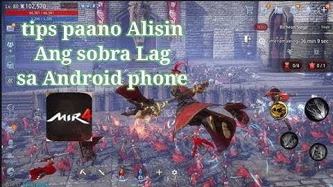 Tips para smooth ang laro MIR4 sa android phone / at sa pc