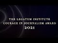 The 2021 Courage in Journalism Award Ceremony - The Legatum Institute