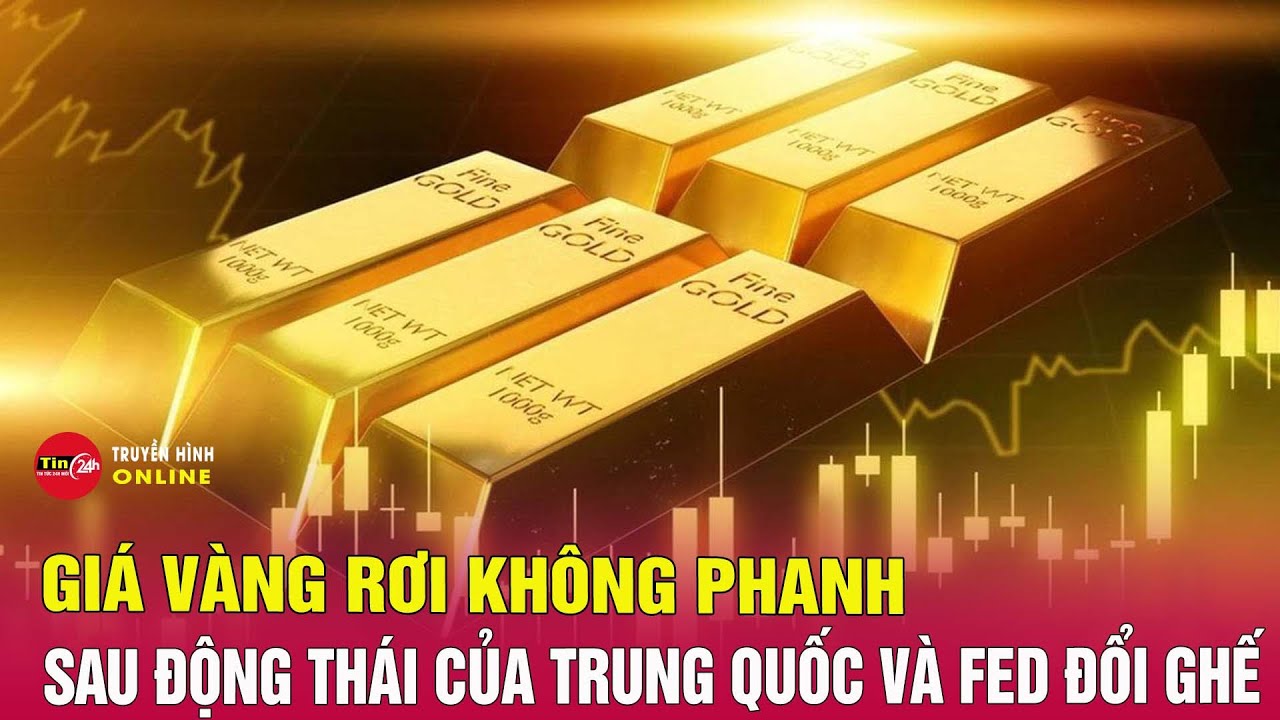 Giá vàng bạc thế giới tiếp đà rơi không phanh sau động thái của Trung Quốc và Fed đổi ghế | Tin24h