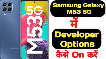 How to enable developer options in Samsung Galaxy M53 5G || Samsung Galaxy M53 5G developer options