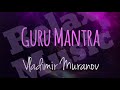Guru Mantra   Vladimir Muranov