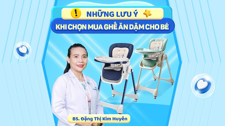 Nên mua ghế ăn dặm nào cho bé