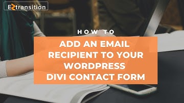 How to Add an Email Recipient to Your Wordpress Divi Contact Form