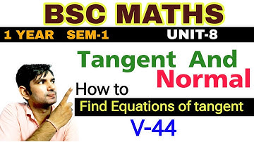 Bsc 1 Year Math / Tangent and Normal / find equation of tangent / Differential Calculus / Manoj sir