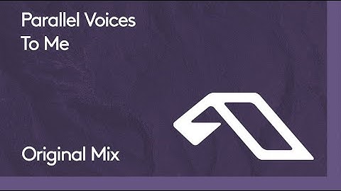 Parallel Voices - To Me
