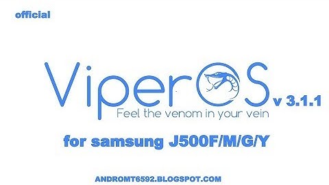 [LATEST][OFFICIAL] VIPEROS V3.1.1 FOR SAMSUNG J500F/M/G/Y