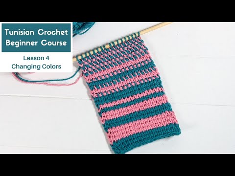 How to Tunisian Crochet Course: Lesson 4 Changing Colors