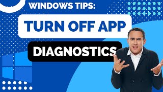 Turning off App Diagnostics on Windows 11