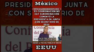 Coordinación, no subordinación. Quedó muy claro tras la reunión con Markwayne Mullin. Presidenta.