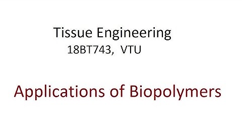 Tissue Engineering, Module 3, Applications of Biopolymers #vtu #tissueengineering #biopolymers