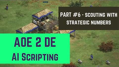 AOE2 DE AI scripting tutorial #6: Scouting with Strategic Numbers