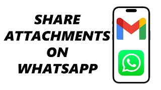 How To Share Gmail Attachments On WhatsApp screenshot 5