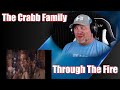 The Crabb Family - Through the Fire (Live) | REACTION