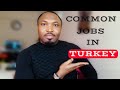 10 COMMON JOBS IN TURKEY FOR 2020 | Smart Talk