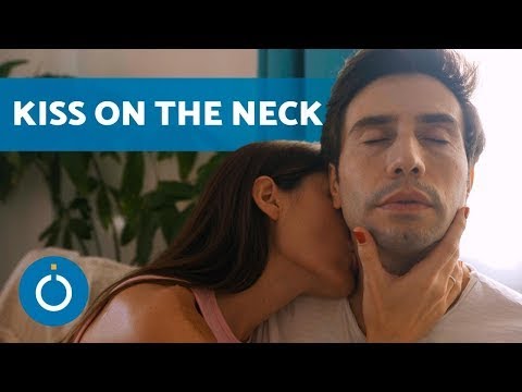 How to KISS on the NECK  Learn to give KISSES on the NECK 1080p