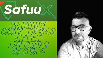 Safuu - SafuuX coin to $40 after launch???