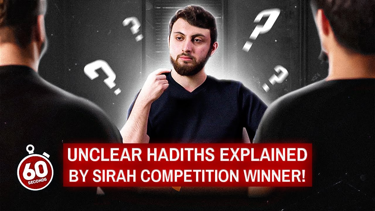 Unclear Hadiths Explained By Sirah Competition Winner! - Towards Eternity