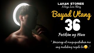 BAYAD UTANG | Ep.36 | PATIKIM NG HIWA | Big Boss Lakan Stories | Pinoy BL Story #blseries #blstory
