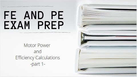FE and PE Exam | Motor Power and Efficiency Calculations - Part 1