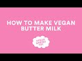 Vegan butter milk recipe using 2 ingredients bake stuff with sara kidd