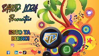 Esto Ta Bueno - Sayed Loza (remix) #guaracha #remix #electronic #fiesta #baila #dj #merengue