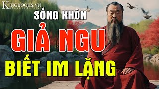 NỬA ĐỜI SAU HỌC IM LẶNG MỚI LÀ KHÔN  TRÁNH NHIỀU MỐI HỌA  MỌI VIỆC ÊM XUÔI