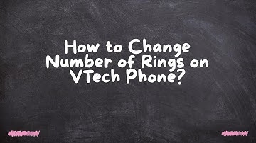 How to Change Number of Rings on VTech Phone?
