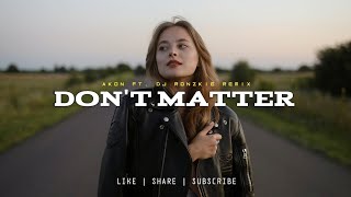 Don't Matter - Akon [ Funky Beats x Bass Remix ] Dj Ronzkie Remix | TikTok Viral | Philippines 2022