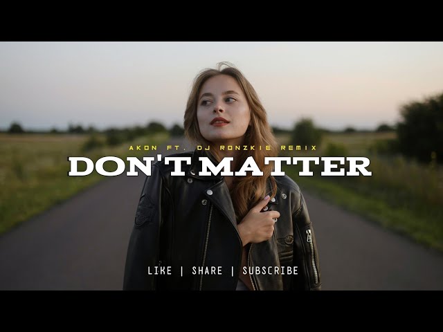 Don't Matter - Akon [ Funky Beats x Bass Remix ] Dj Ronzkie Remix | TikTok Viral | Philippines 2022 class=