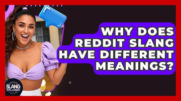Why Does Reddit Slang Have Different Meanings? - SlangXplained