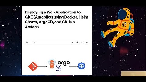 Quick Video showcasing Deploying Application using GKE Autopilot, Helm and ArgoCD