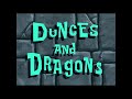 SpongeBob SquarePants Dunces And Dragons Title Card HD SpongeBob SquarePants Dunces And Dragons Title Card HD