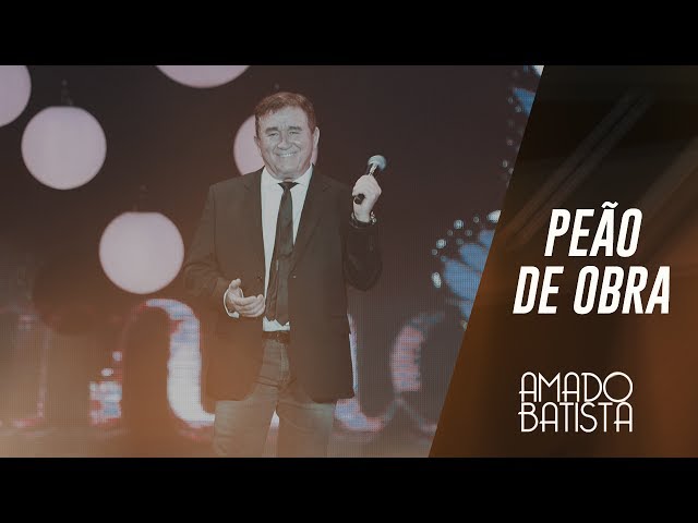 Amado Batista - Peão de Obra