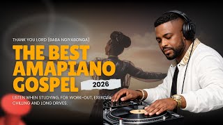 THANK YOU LORD (Baba Ngiyabonga) | The best 3 - Step / Amapiano Gospel