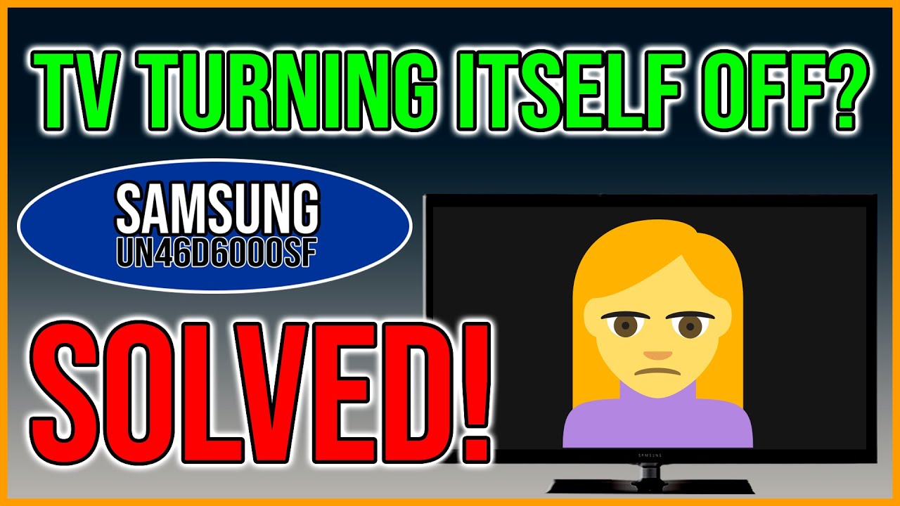 TV turning off on it's own? SOLVED! (SAMSUNG UN46D6000SF) YouTube