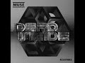 Muse - Undisclosed Desires (Dead Inside Mix)