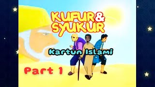 Kartun Islami - Kufur dan Syukur part 1