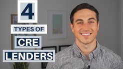 Commercial Real Estate Lenders - The Four Main Types (& What You Should Know About Each)