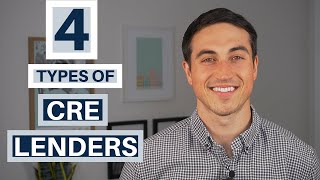 Commercial Real Estate Lenders - The Four Main Types (\& What You Should Know About Each)