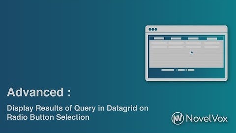 06 Advanced: Display result of query in datagrid on radio button selection (FGD for Cisco Finesse)