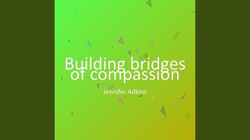 Building bridges of compassion